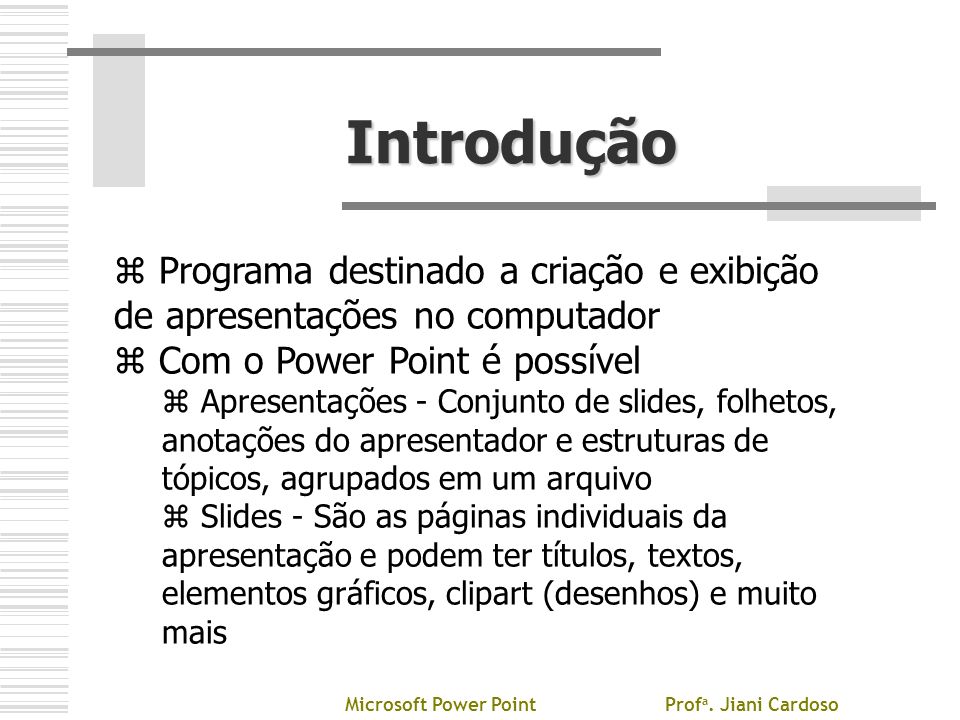 Microsoft Power Point Profa. Jiani Cardoso