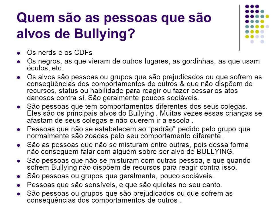 Quem são as pessoas que são alvos de Bullying