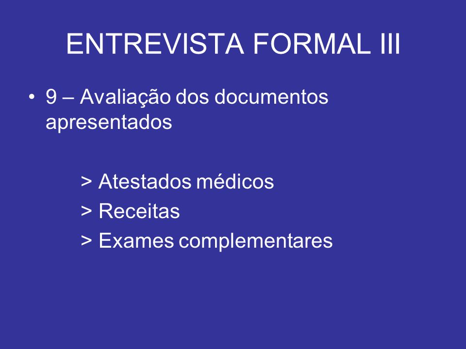 ENTREVISTA FORMAL III 9 – Avaliação dos documentos apresentados