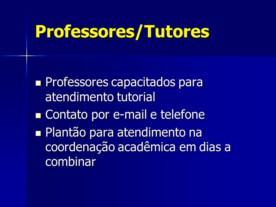 Professores/Tutores Professores capacitados para atendimento tutorial