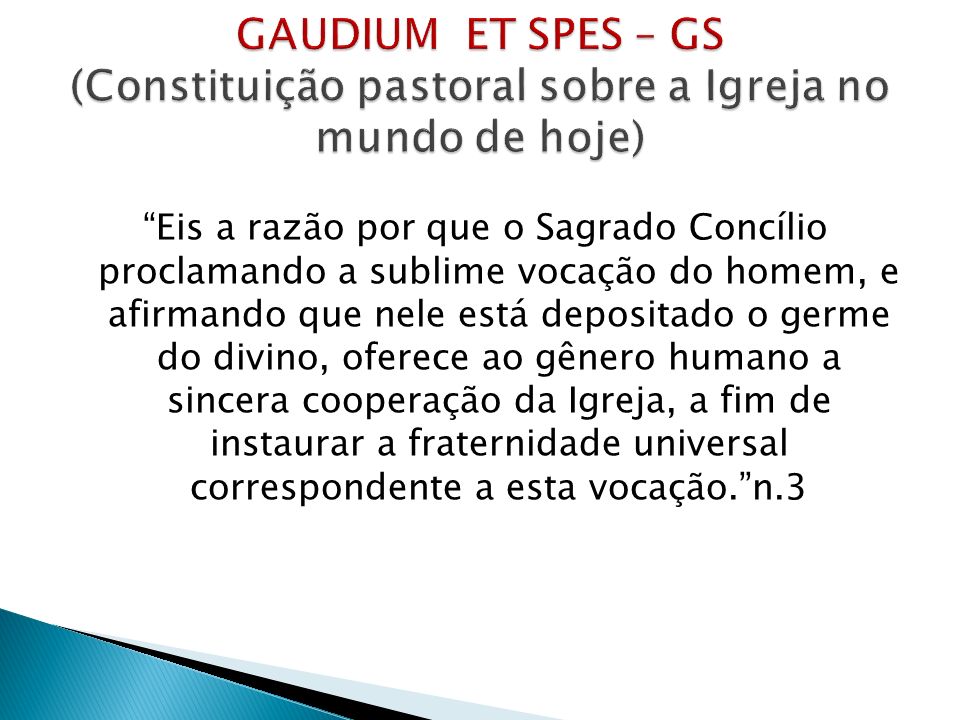 GAUDIUM ET SPES – GS (Constituição pastoral sobre a Igreja no mundo de hoje)