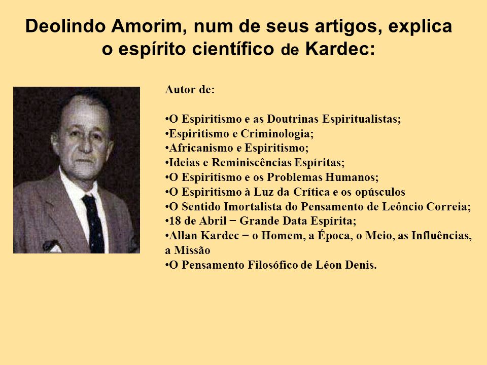 Deolindo Amorim, num de seus artigos, explica o espírito científico de Kardec: