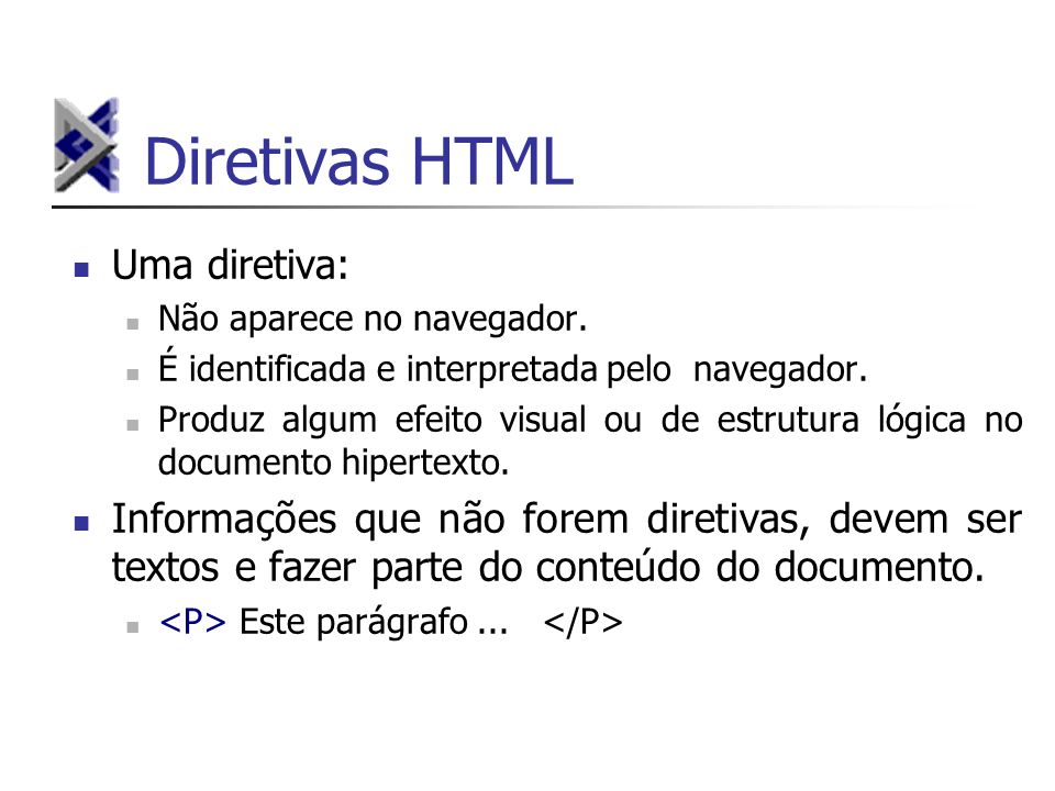 Diretivas HTML Uma diretiva: