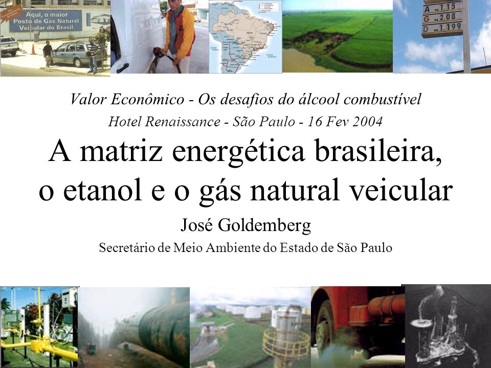 A matriz energética brasileira, o etanol e o gás natural veicular