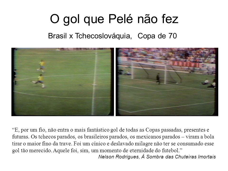 O gol que Pelé não fez Brasil x Tchecoslováquia, Copa de 70