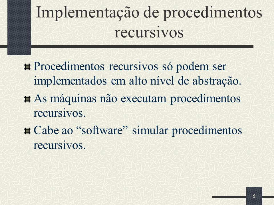 Implementação de procedimentos recursivos