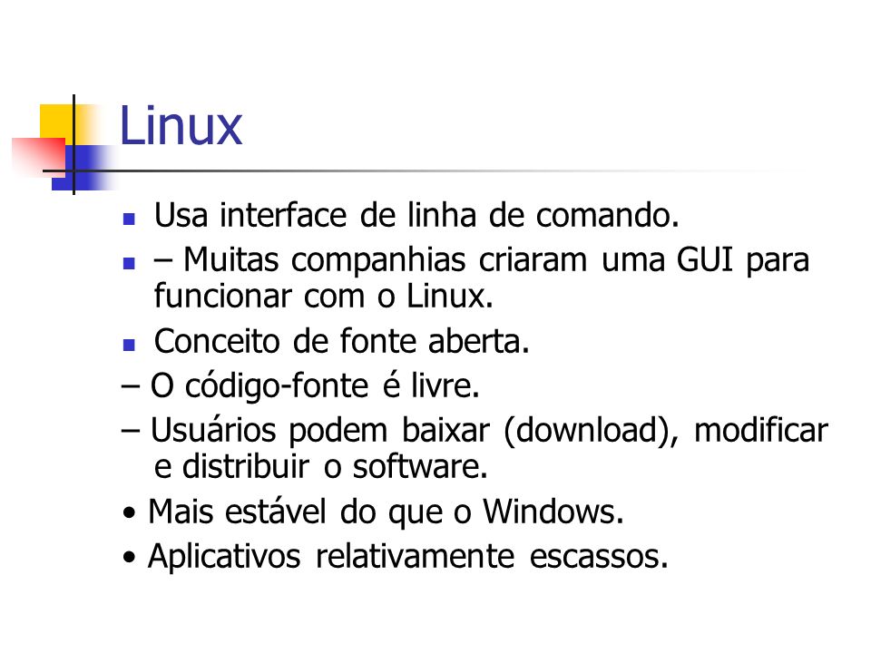 Linux Usa interface de linha de comando.