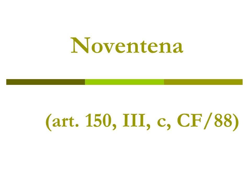 Noventena (art. 150, III, c, CF/88)