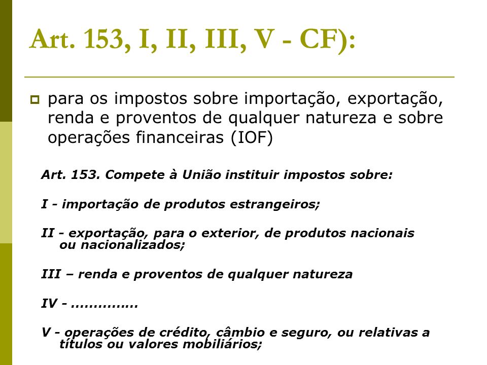 Art. 153, I, II, III, V - CF):