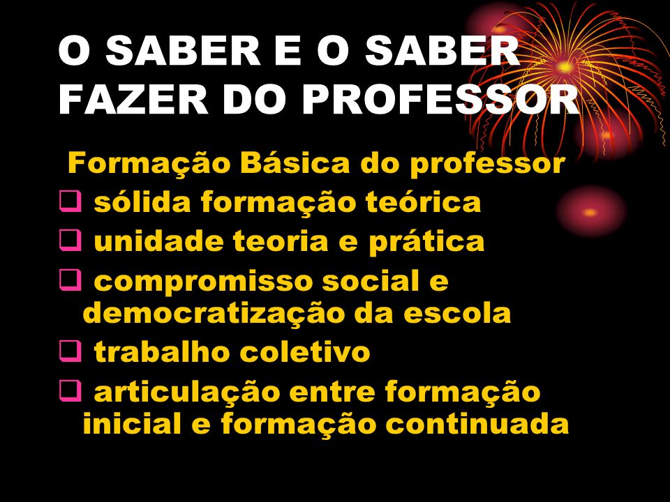 O SABER E O SABER FAZER DO PROFESSOR