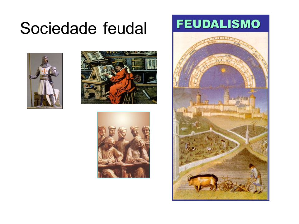 Sociedade feudal FEUDALISMO