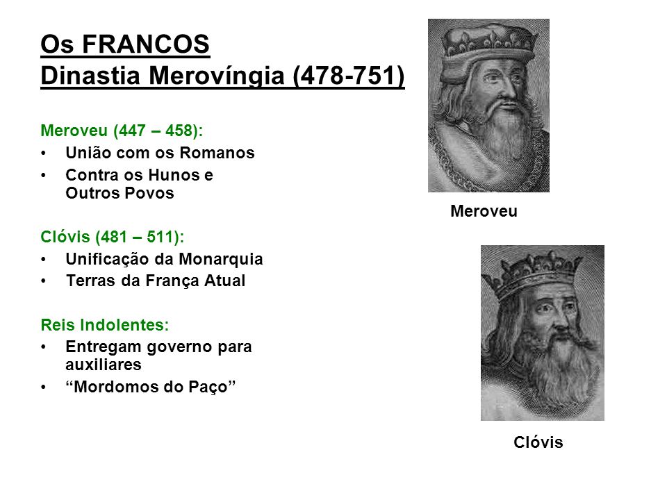 Os FRANCOS Dinastia Merovíngia ( )