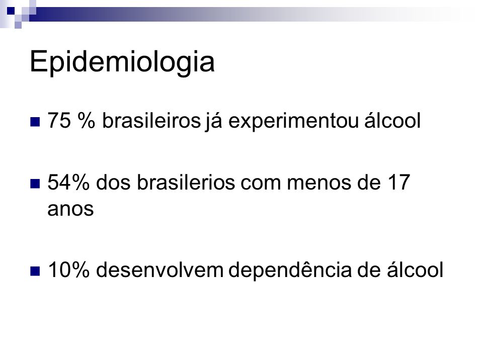 Epidemiologia 75 % brasileiros já experimentou álcool