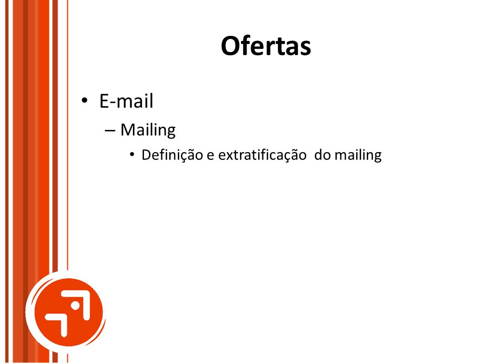 Ofertas  Mailing Definição e extratificação do mailing