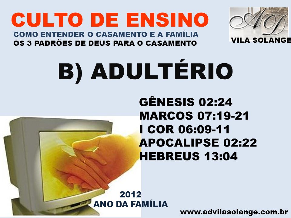 B) ADULTÉRIO CULTO DE ENSINO GÊNESIS 02:24 MARCOS 07:19-21
