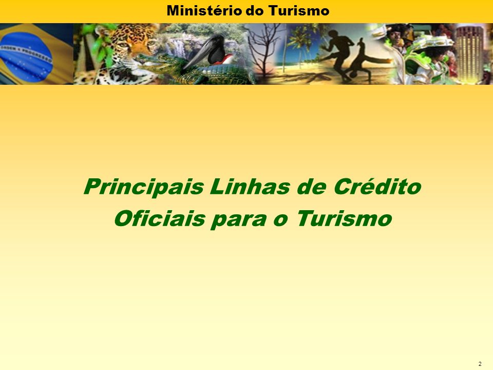 Principais Linhas de Crédito Oficiais para o Turismo