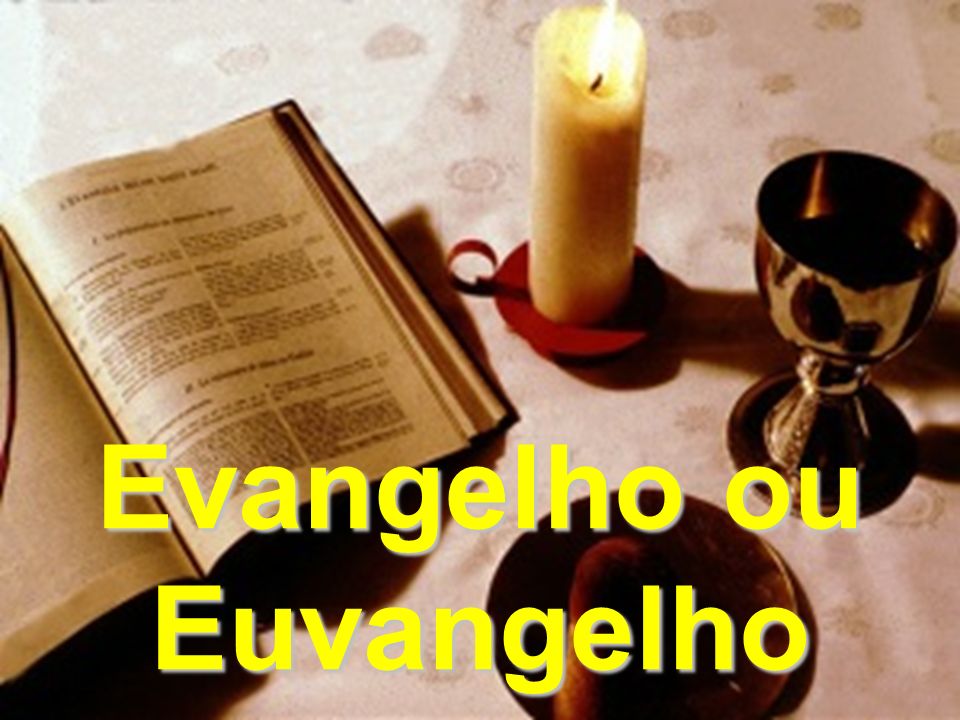 Evangelho ou Euvangelho