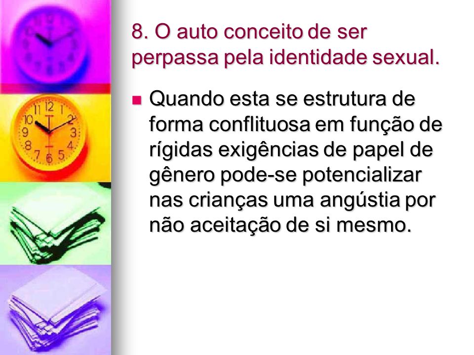 8. O auto conceito de ser perpassa pela identidade sexual.