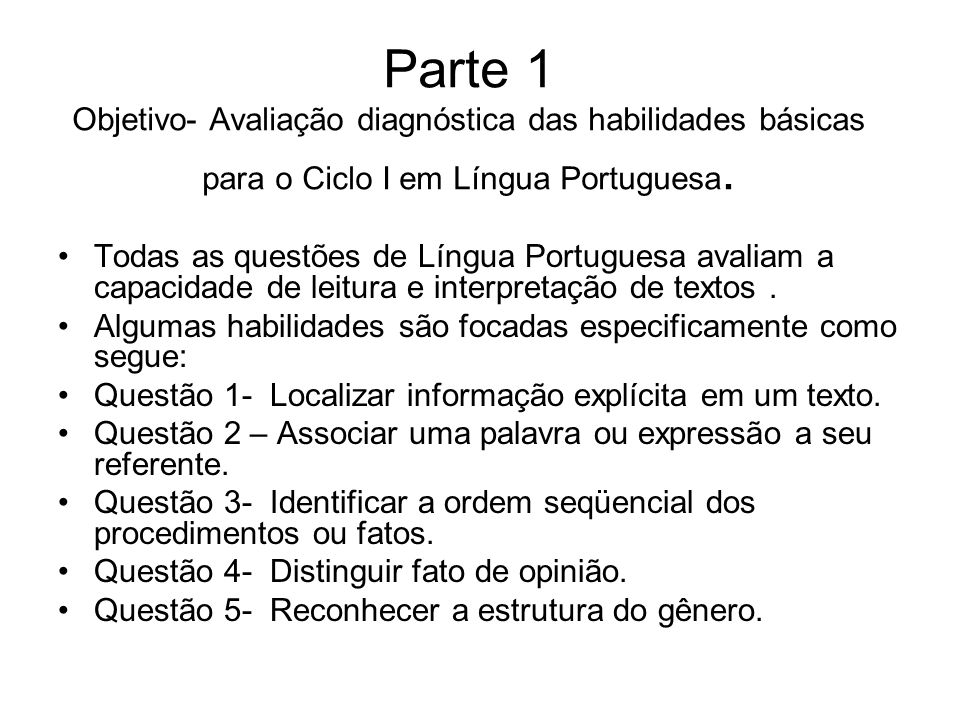 Parte 1 Objetivo- Avaliação diagnóstica das habilidades básicas para o Ciclo I em Língua Portuguesa.