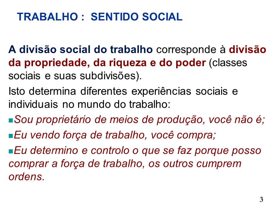 TRABALHO : SENTIDO SOCIAL