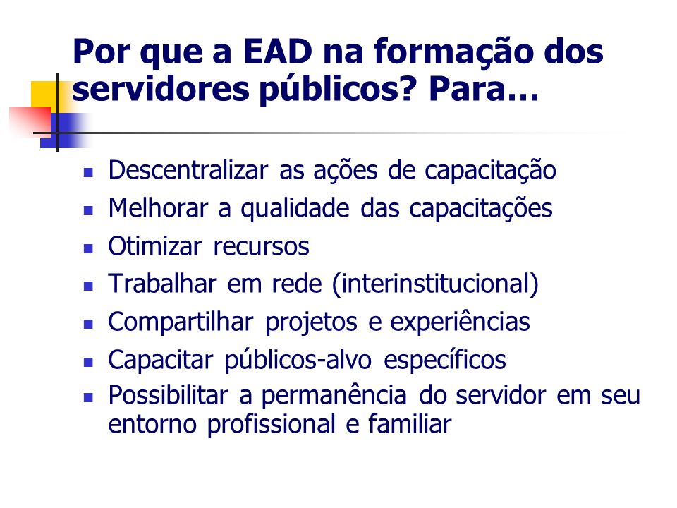Por que a EAD na formação dos servidores públicos Para…