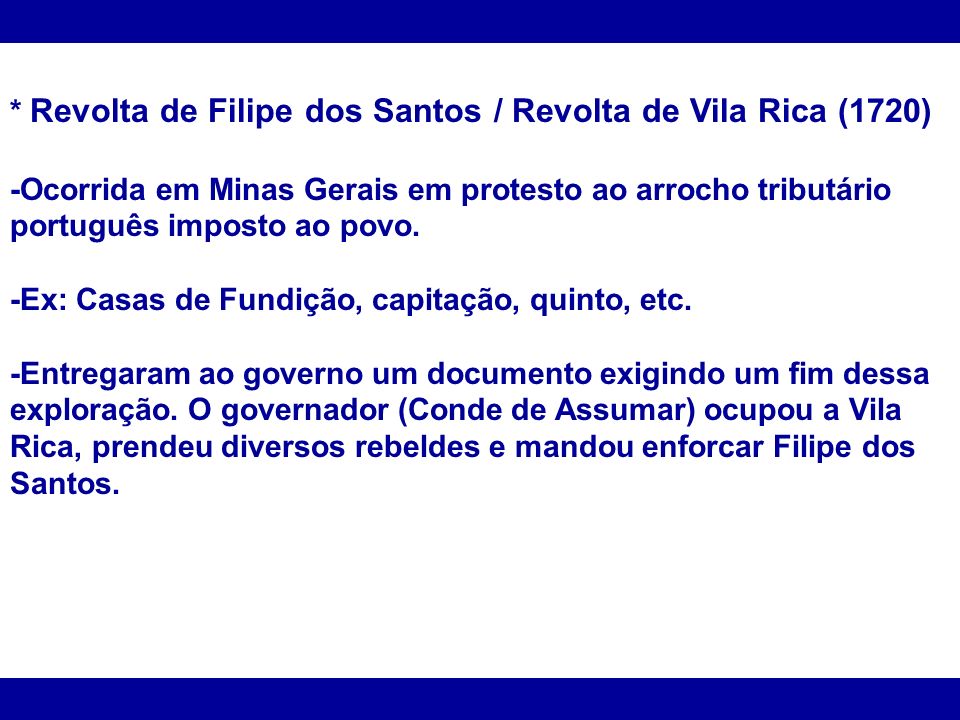* Revolta de Filipe dos Santos / Revolta de Vila Rica (1720)