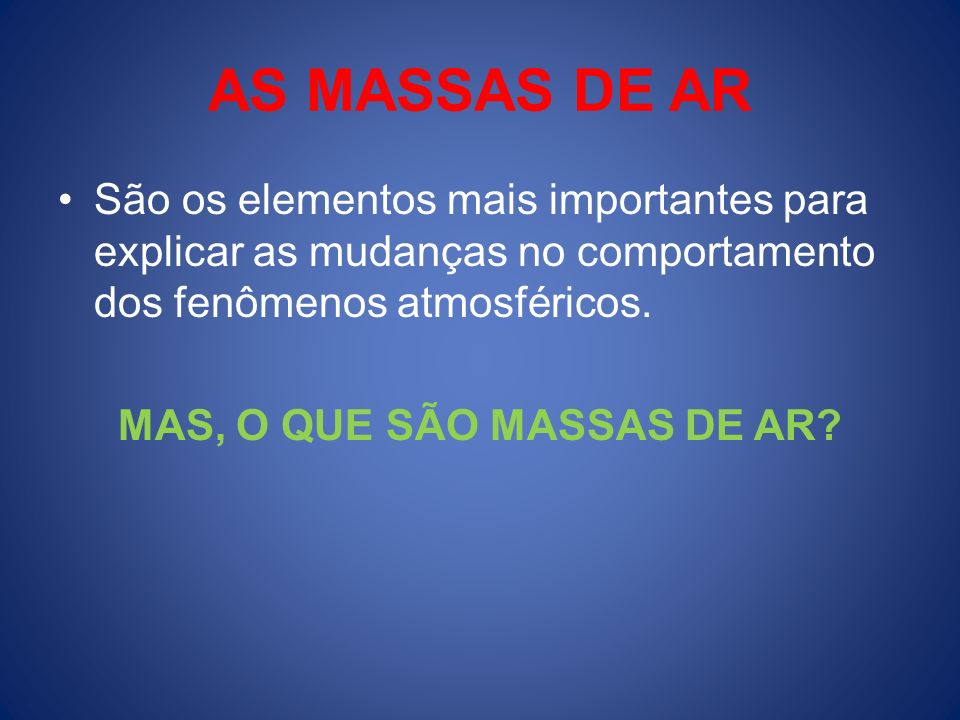 MAS, O QUE SÃO MASSAS DE AR