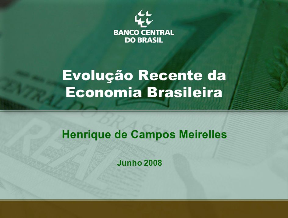 Evolução Recente da Economia Brasileira