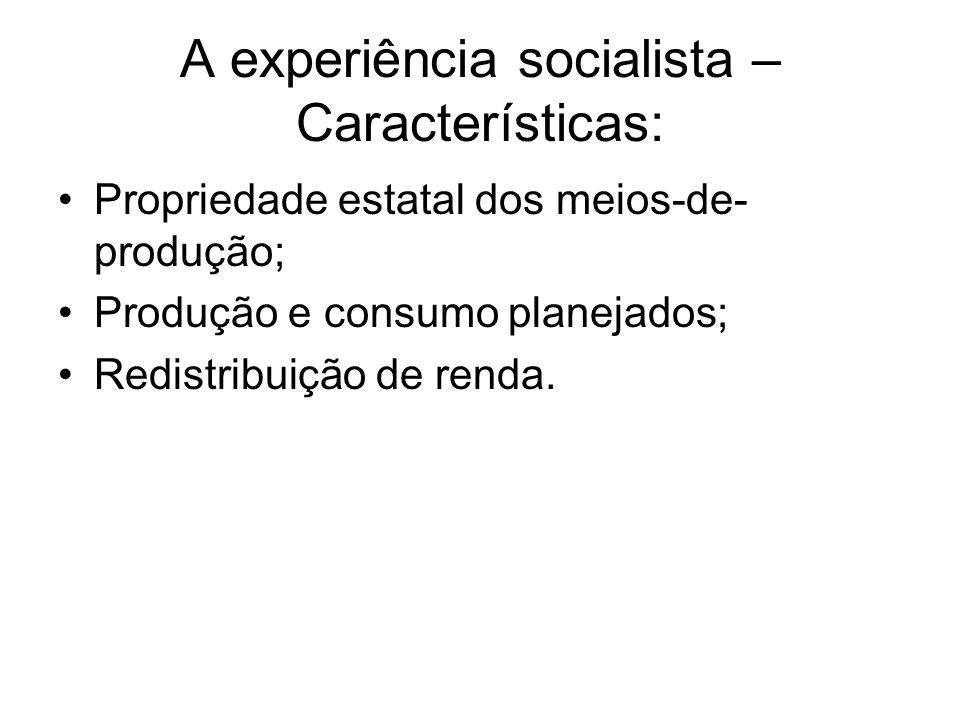 A experiência socialista – Características: