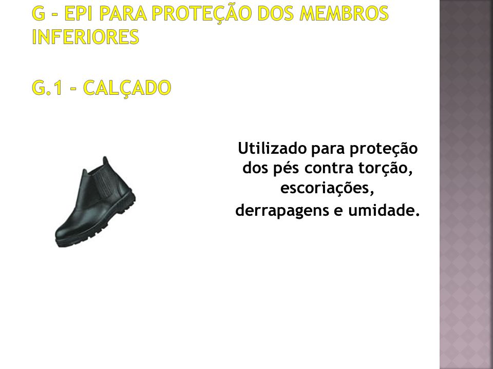 G - EPI PARA PROTEÇÃO DOS MEMBROS INFERIORES G.1 - Calçado