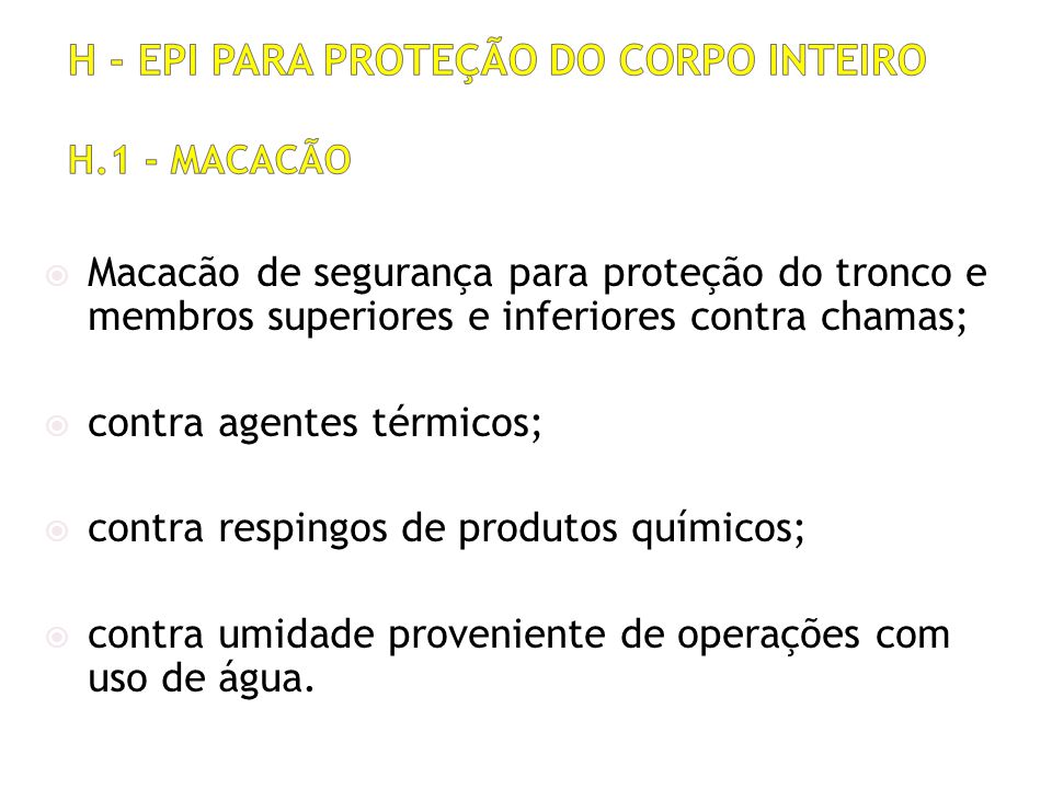 H - EPI PARA PROTEÇÃO DO CORPO INTEIRO H.1 - Macacão