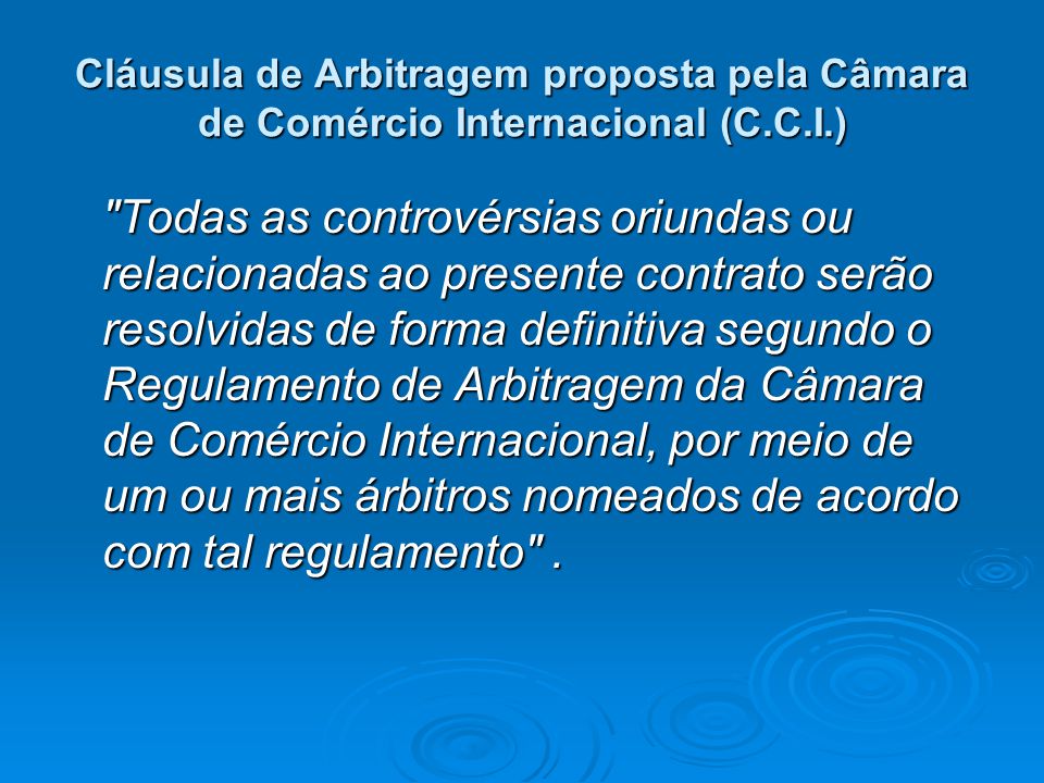 Cláusula de Arbitragem proposta pela Câmara de Comércio Internacional (C.C.I.)