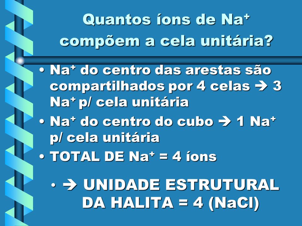 Quantos íons de Na+ compõem a cela unitária