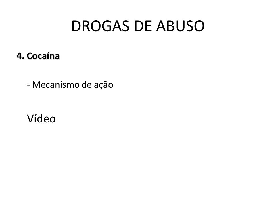 DROGAS DE ABUSO 4. Cocaína - Mecanismo de ação Vídeo