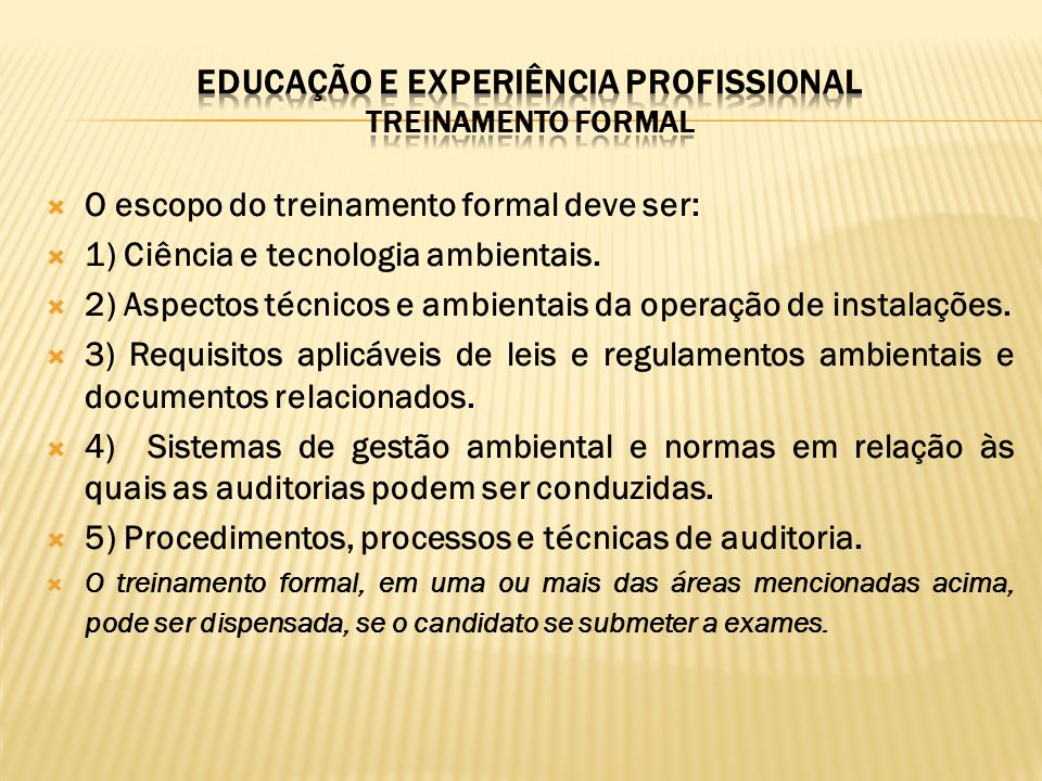 EDUCAÇÃO E EXPERIÊNCIA pROFISSIONAL treinamento formal