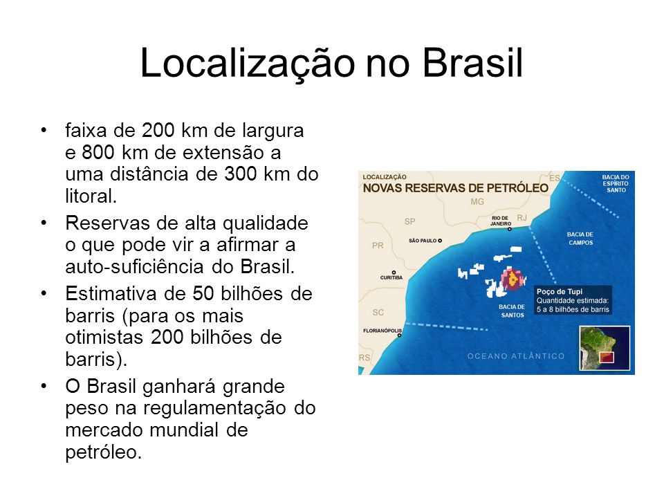 Localização no Brasil faixa de 200 km de largura e 800 km de extensão a uma distância de 300 km do litoral.