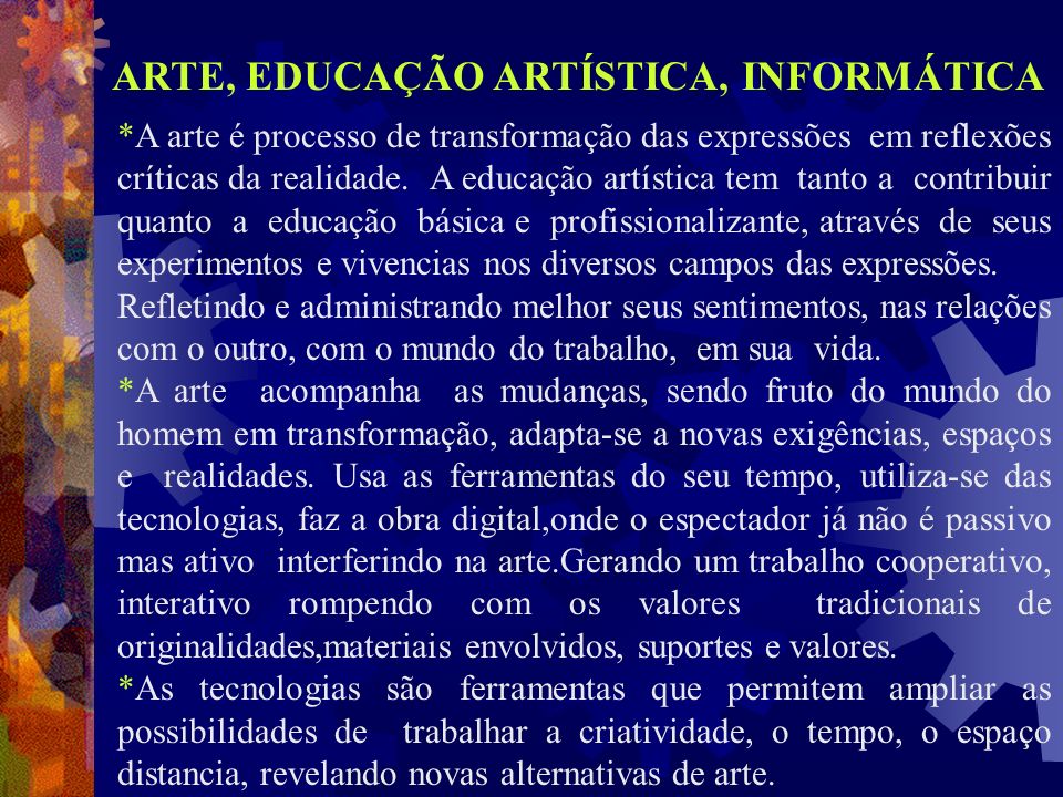 ARTE, EDUCAÇÃO ARTÍSTICA, INFORMÁTICA