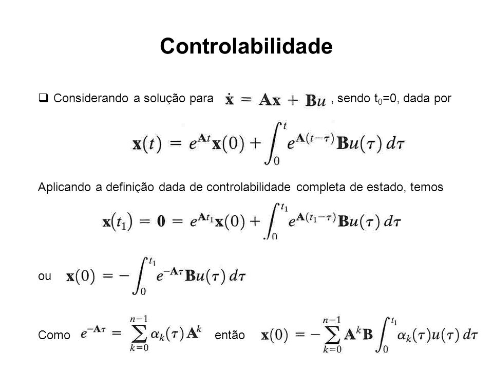 Controlabilidade Considerando a solução para , sendo t0=0, dada por