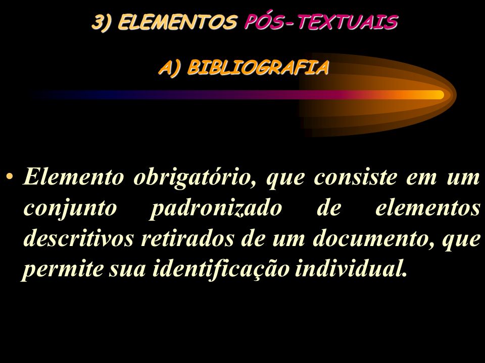 3) ELEMENTOS PÓS-TEXTUAIS A) BIBLIOGRAFIA