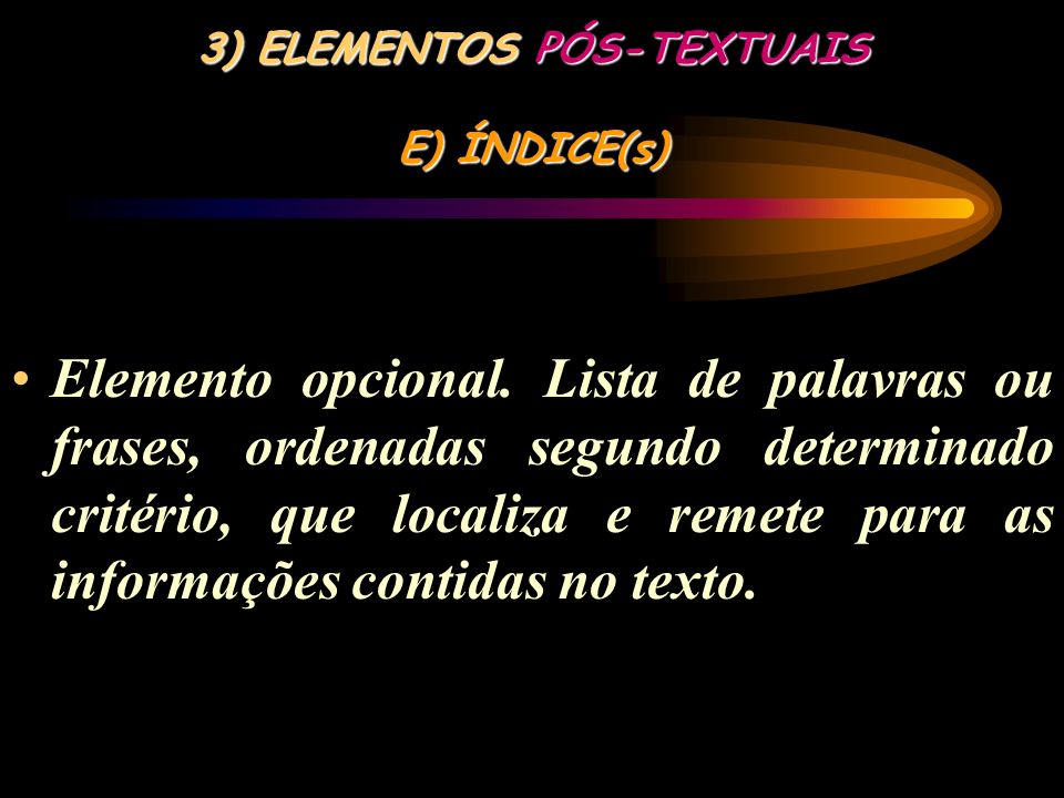 3) ELEMENTOS PÓS-TEXTUAIS E) ÍNDICE(s)