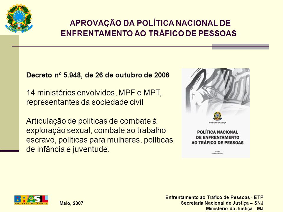 APROVAÇÃO DA POLÍTICA NACIONAL DE ENFRENTAMENTO AO TRÁFICO DE PESSOAS