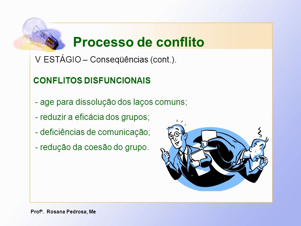 Processo de conflito V ESTÁGIO – Conseqüências (cont.).