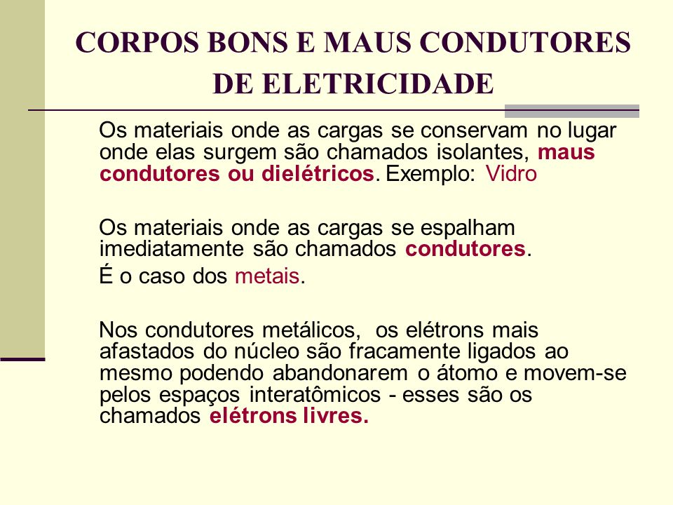 CORPOS BONS E MAUS CONDUTORES DE ELETRICIDADE