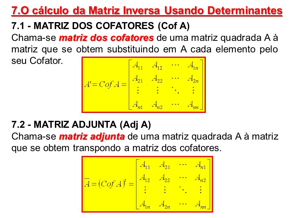7.O cálculo da Matriz Inversa Usando Determinantes