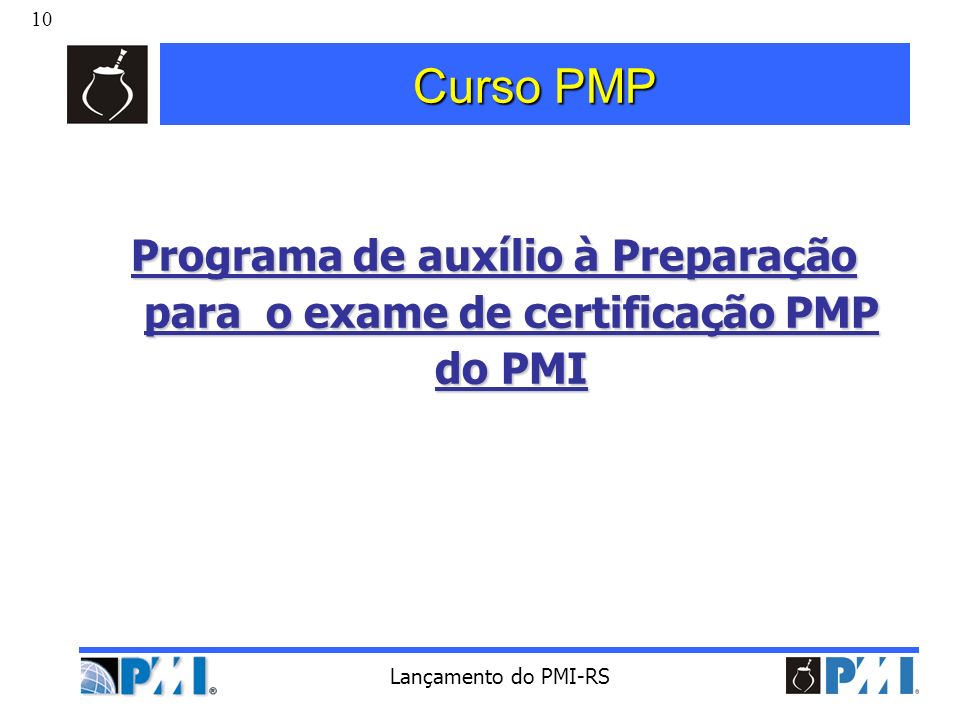 Curso PMP Programa de auxílio à Preparação para o exame de certificação PMP do PMI.