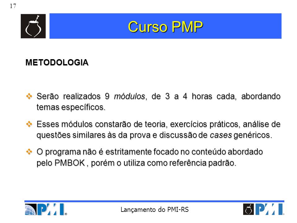 Curso PMP METODOLOGIA. Serão realizados 9 módulos, de 3 a 4 horas cada, abordando temas específicos.