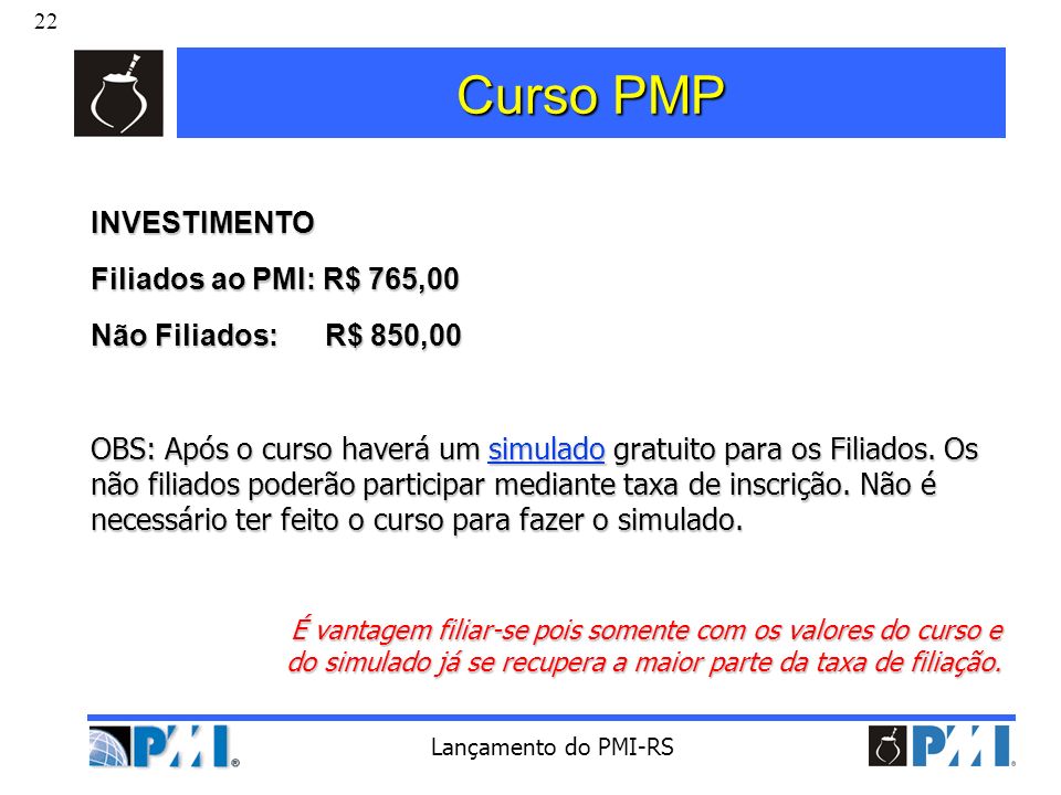 Curso PMP INVESTIMENTO Filiados ao PMI: R$ 765,00