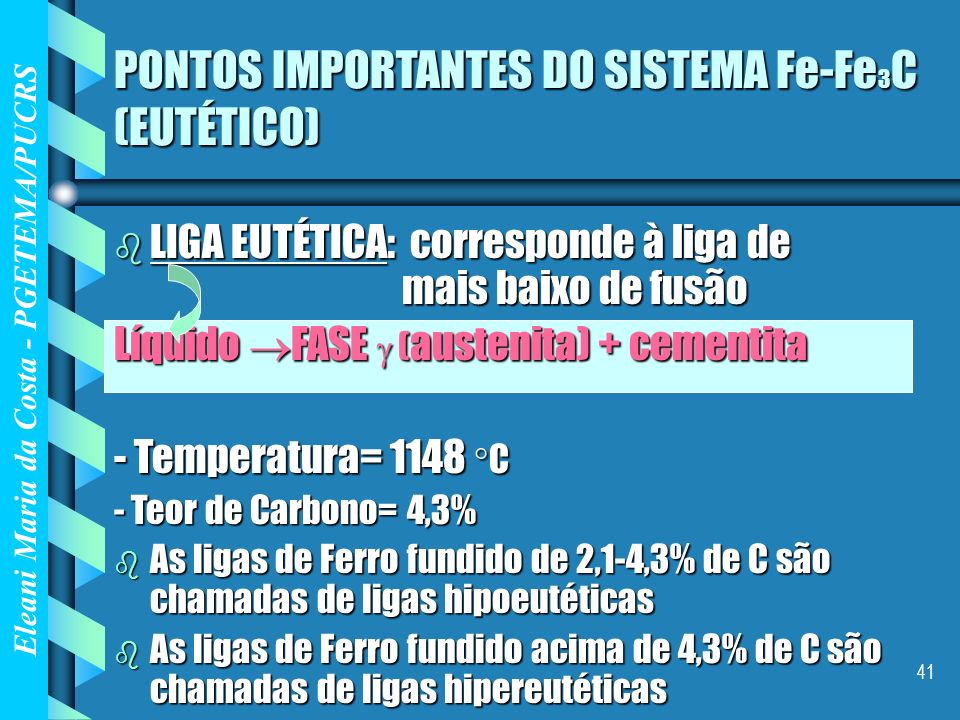 PONTOS IMPORTANTES DO SISTEMA Fe-Fe3C (EUTÉTICO)