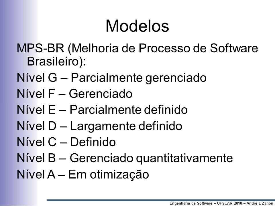 Modelos MPS-BR (Melhoria de Processo de Software Brasileiro):