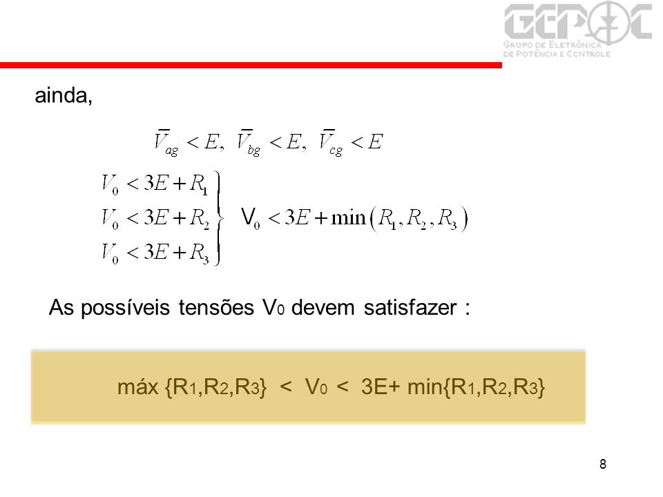 ainda, As possíveis tensões V0 devem satisfazer : máx {R1,R2,R3} < V0 < 3E+ min{R1,R2,R3}